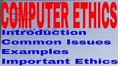 Introduction to Computer Ethics|Computer Ethics Explanation|What is Computer Ethics|Various Ethics