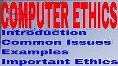 Introduction to Computer Ethics|Computer Ethics Explanation|What is Computer Ethics|Various Ethics