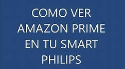 Ver Amazon Prime en Smart Philips