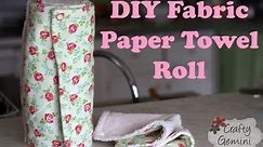 Fabric "Paper" Towel Roll- DIY Tutorial