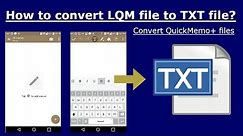 Convert LG's LQM QuickMemo+ Files into txt files [HowTo]