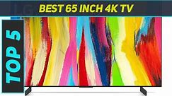 Top 5 65 Inch 4K TV - Best in 2023