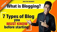 Lesson 1: 7 Types of blog you must know before starting | what is blogging