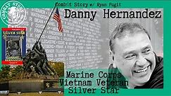 Marine Corps Silver Star Recipient | Operation Utah | Vietnam Veteran | Danny Hernandez