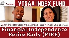 Vanguard's VTSAX Index Fund: Our #1 Investment for Financial Independence Explained