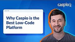 Why Caspio is the Best Low-Code Platform