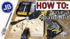 How to Use a Spade Bit - WHAT YOU NEED TO KNOW