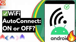 How to Enable/Disable WiFi Auto Connect on Samsung (On/Off)