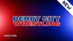 Derby City Wrestling | 3.3.24