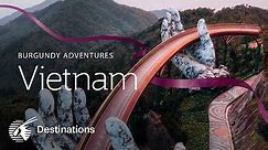 Burgundy Adventures | Vietnam (4K)