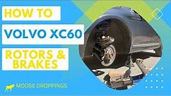 Front Brake Job on a Volvo XC60 First Generation (2010-2017) - Complete Overview and Guide