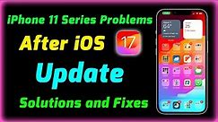 iPhone 11 Problems After iOS 17 Update: Solutions and Fixes | iOS 17 Problems and Fixes