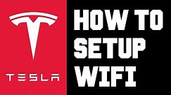 Tesla Wifi Setup - How To Setup Wifi Connection in Tesla Vehicle - Tesla Wifi Connect Tutorial, Help
