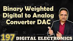 Binary Weighted Digital to Analog Converter DAC (Basics, Circuit and Working), Digital Electronics