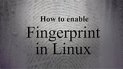 How to enable fingerprint login in Linux?