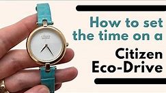 How to set the Time on a Citizen Eco Drive Watch