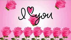 I Love You Rose Screensaver - Valentine's Day Screensaver - HD - 1HR