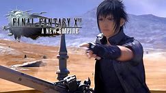 Final Fantasy XV: A New Empire - Launch Trailer