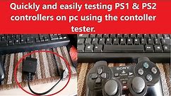 Quickly and easily testing PS1 & PS2 controllers on pc using the contoller tester.