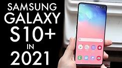 Samsung Galaxy S10+ In 2021! (Still Worth It?) (Review)