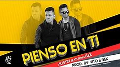 Austin ft Flex - Pienso en ti ( Video Lyrics)