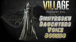 Resident Evil 8 Village: Dimitresku Daughters Voice Sounds [Bela, Cassandra, Daniela]