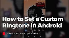 How to Set a Custom Ringtone on Android