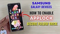 Samsung Galaxy Devices : How To Enable App Lock With Secure Folder