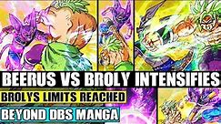 Beyond Dragon Ball Super: Full Power Broly Vs Beerus Intensifies! Brolys Limits Reached In Battle?!