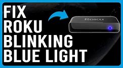 How To Fix Roku Blinking Blue Light (Indicates Connection Issue - What Should You Do To Solve It?)