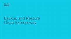 Backup and Restore Procedure for VCS and Expressway