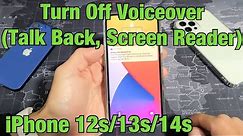 How to Turn Off Voiceover (Talk Back, Screen Reader) on iPhone 12's, 13's, 14's