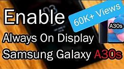 Enable Always On Display on Samsung Galaxy A30s | Galaxy A30s New Feature