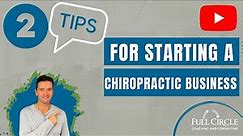 Making Your Chiropractic Business Plan | 2 Things To Consider When Starting A Chiropractic Practice