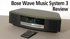 Bose Wave Music System 3 Review