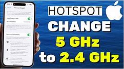 How to Change 5 GHz to 2.4 GHz on Hotspot for iPhone