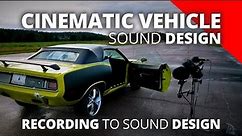 Ultimate Guide To Vehicle Sound Design & Recording