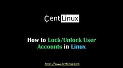 How to Lock/Unlock User Accounts in Linux