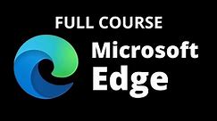 How to Use Microsoft Edge [Full Course]