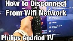Philips Android TV: How to Disconnect/Forget Wifi Internet Network