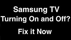 Samsung Smart TV turning On and Off - Fix it Now