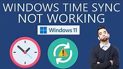 How to Fix Time Sync Not Working on Windows 11?