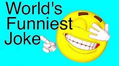 World's Funniest Joke (really tested) - Part 1