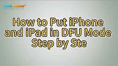 How to Put iPhone and iPad in DFU Mode Step by Step? (Solved)