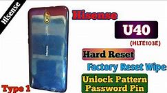 Hisense U40 (HLTE 103E) Hard Reset Factory Reset Wipe Unlock pattern password Pin how to reset