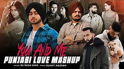You And Me X Punjabi Love Mashup 2024 | Ft.Sidhu Moosewala | Shubh | Karan Aujla | Sunny Hassan