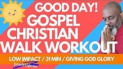 Gospel Christian Walk Aerobics Low Impact Workout Giving God the Glory | 31 Minutes.