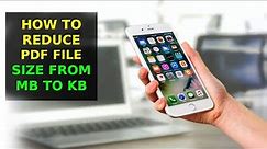 How To Reduce PDF File Size From MB to KB (2023)