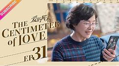 【ENG SUB】The Centimeter of Love EP31│Tong Li Ya, Tong Da Wei│Fresh Drama