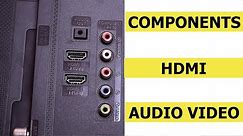 Tv's Components|HDMI and AV Explained